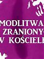 Kraków - Modlitwa za zranionych w Kościele katolickim